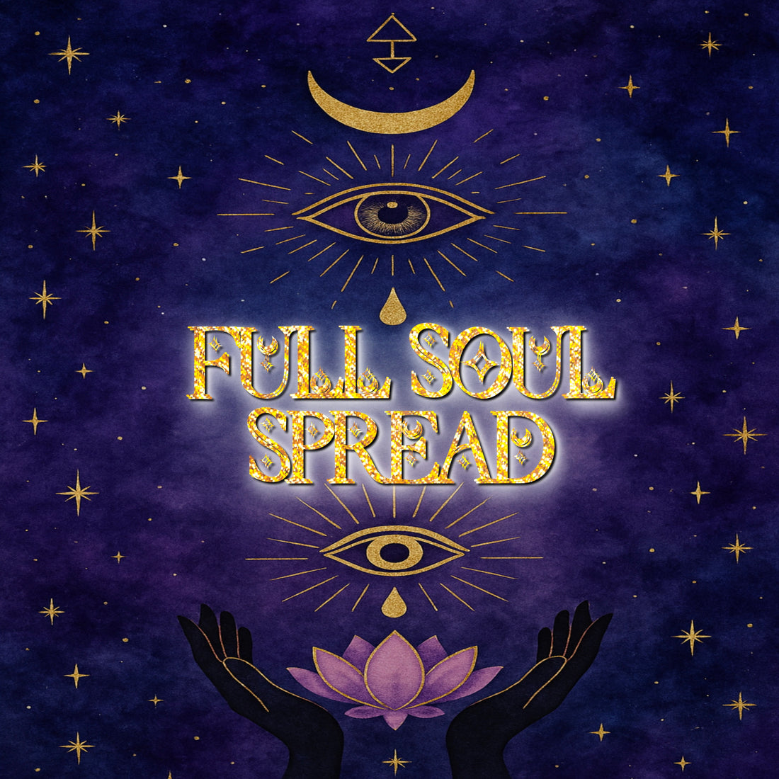 Full Soul Spread - Love/Purpose/Healing