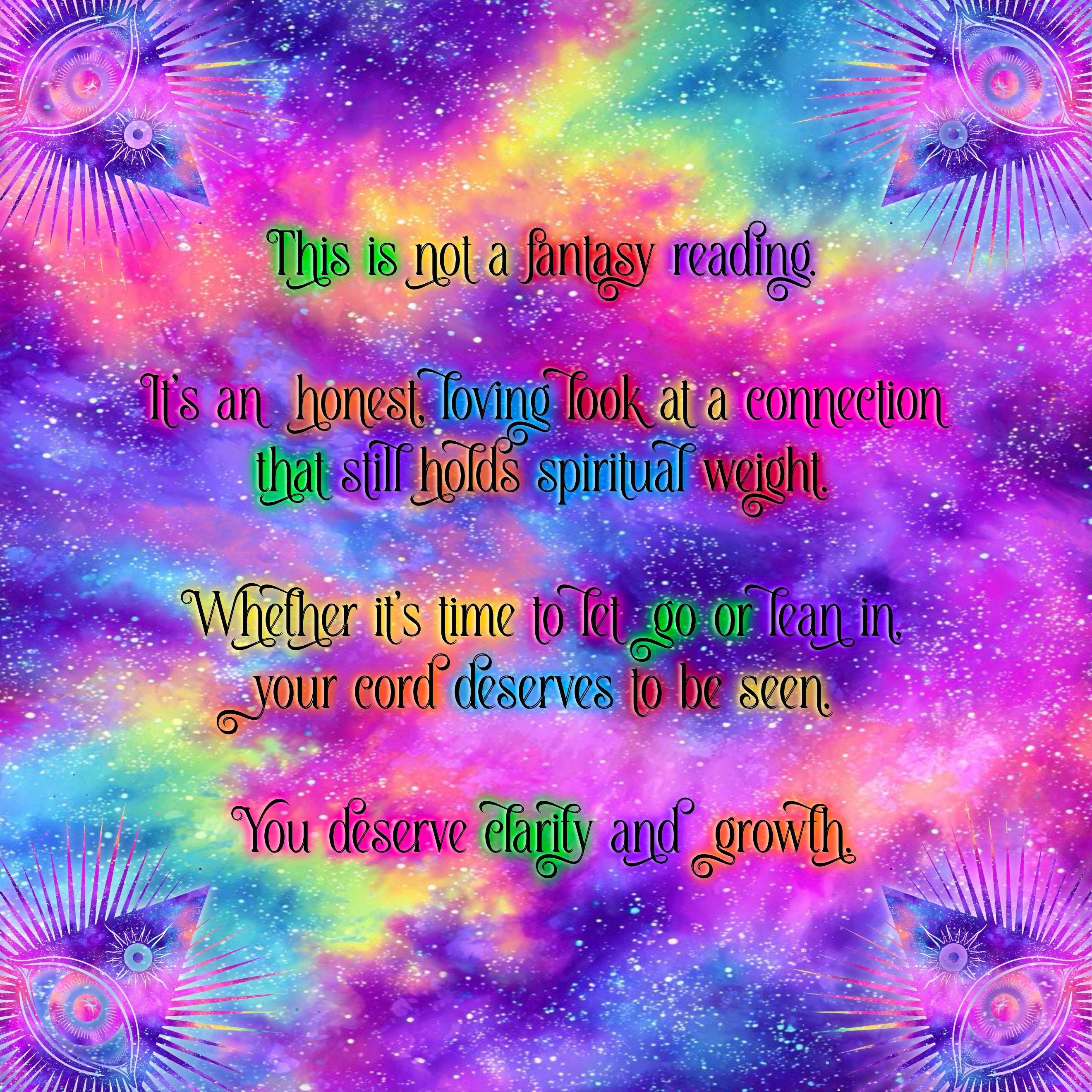 Soul Cord Reading - Soulmate, Twin Flame, Family, Karmic Connection, Soul Contract, Soul Agreement, Clairvoyant Channel, Soul Telepathy, Soul Archetypes, Energetic Tension, Soul Activations, Union Blocks, Integration and Alchemy, Soul Lessons, Rituals